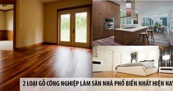 2 loại gỗ công nghiệp làm sàn nhà phổ biến hiện nay